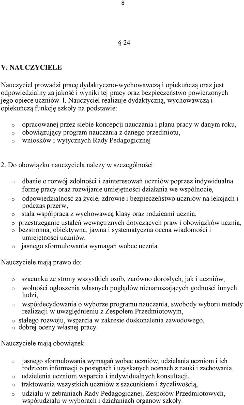 danego przedmiotu, wniosków i wytycznych Rady Pedagogicznej 2.