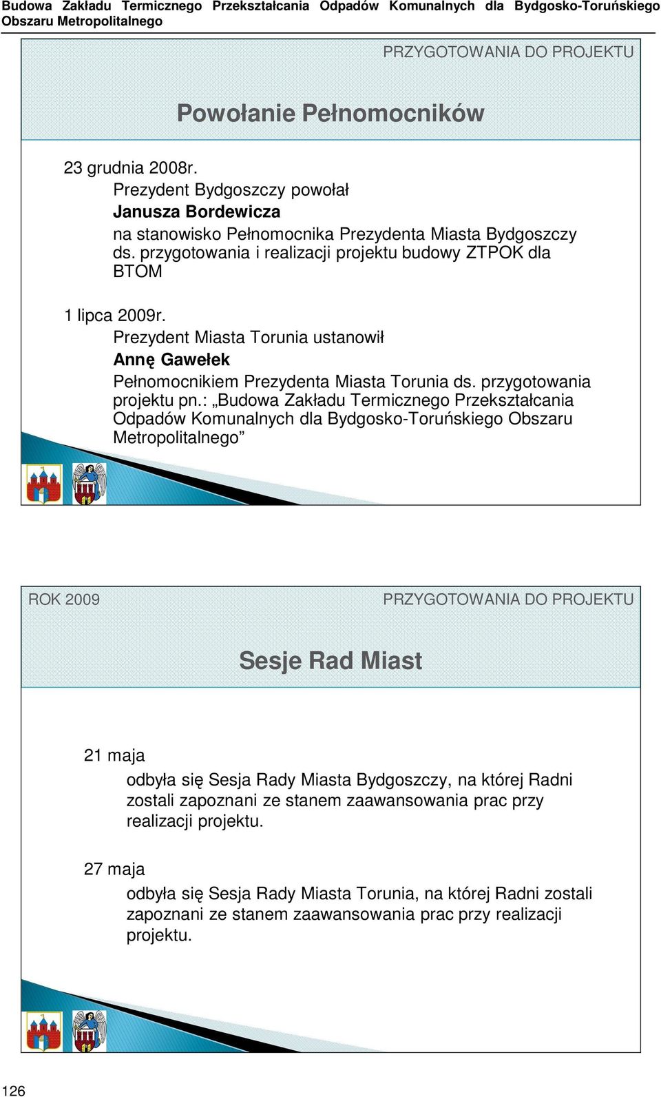 Prezydent Miasta Torunia ustanowił Annę Gawełek Pełnomocnikiem Prezydenta Miasta Torunia ds. przygotowania projektu pn.