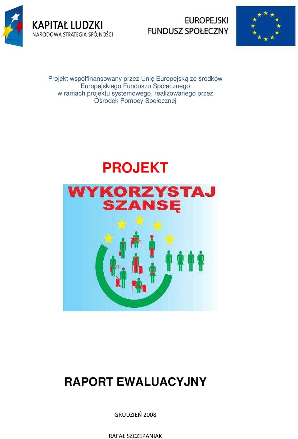 projektu systemowego, realizowanego przez Ośrodek