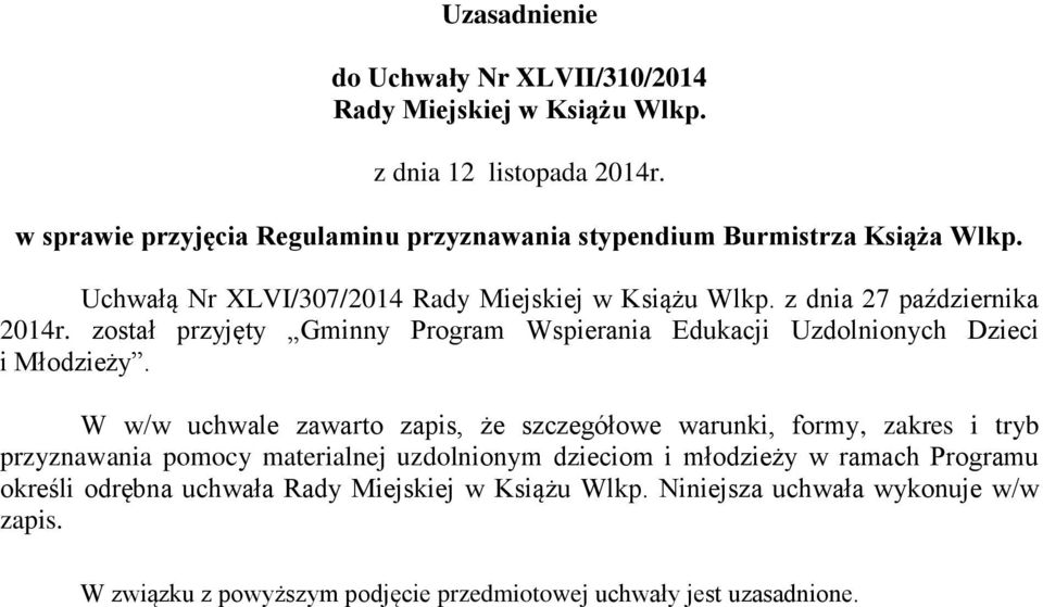 został przyjęty Gminny Program Wspierania Edukacji Uzdolnionych Dzieci i Młodzieży.
