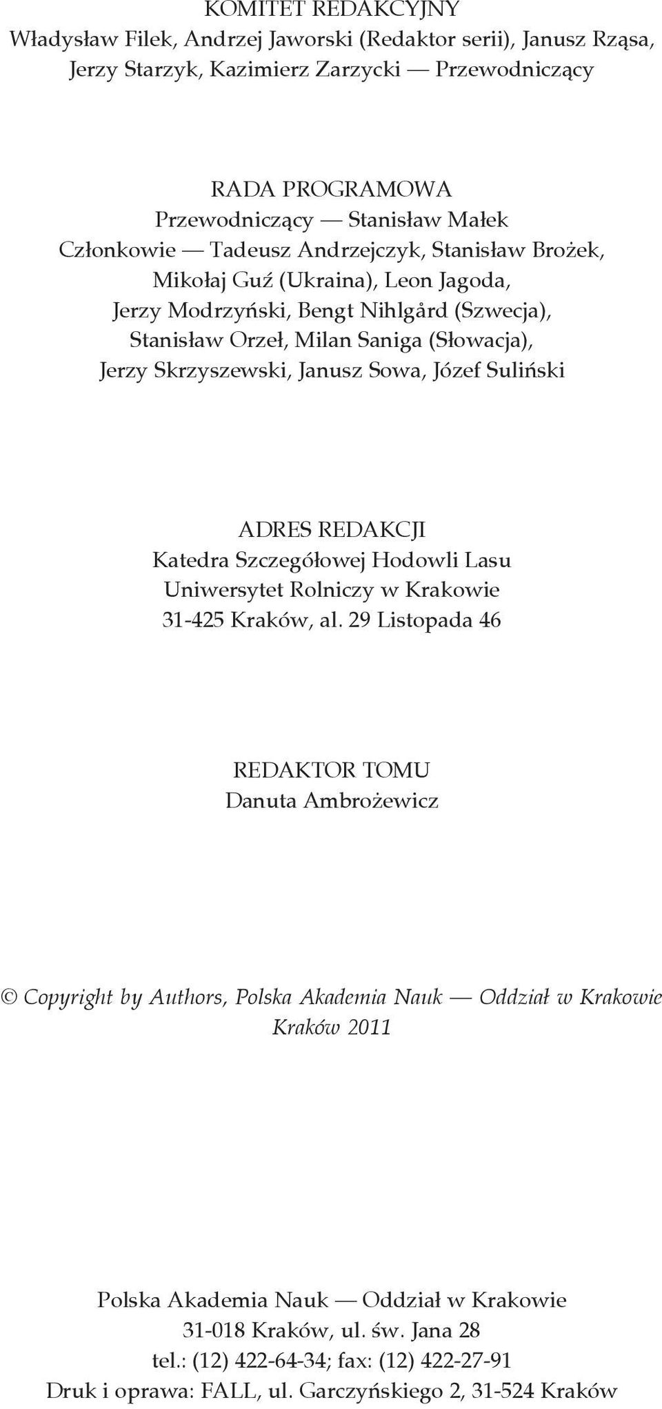 Józef Suliński ADRES REDAKCJI Katedra Szczegó³owej Hodowli Lasu Uniwersytet Rolniczy w Krakowie 31-425 Kraków, al.
