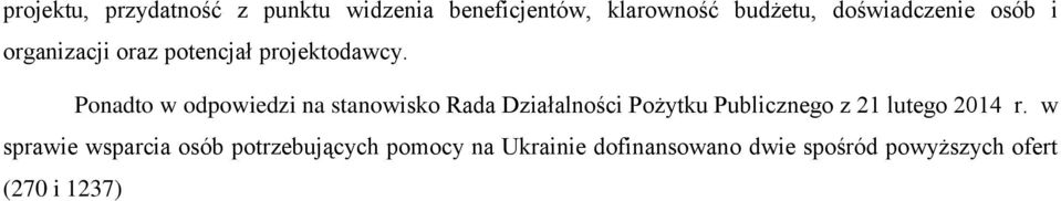 Ponadto w odpowiedzi na stanowisko Rada Działalności Pożytku Publicznego z 21 lutego