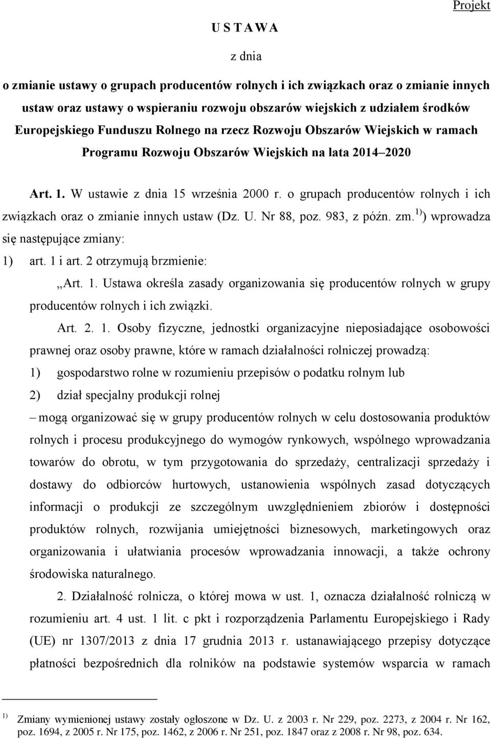 o grupach producentów rolnych i ich związkach oraz o zmianie innych ustaw (Dz. U. Nr 88, poz. 983, z późn. zm. 1)