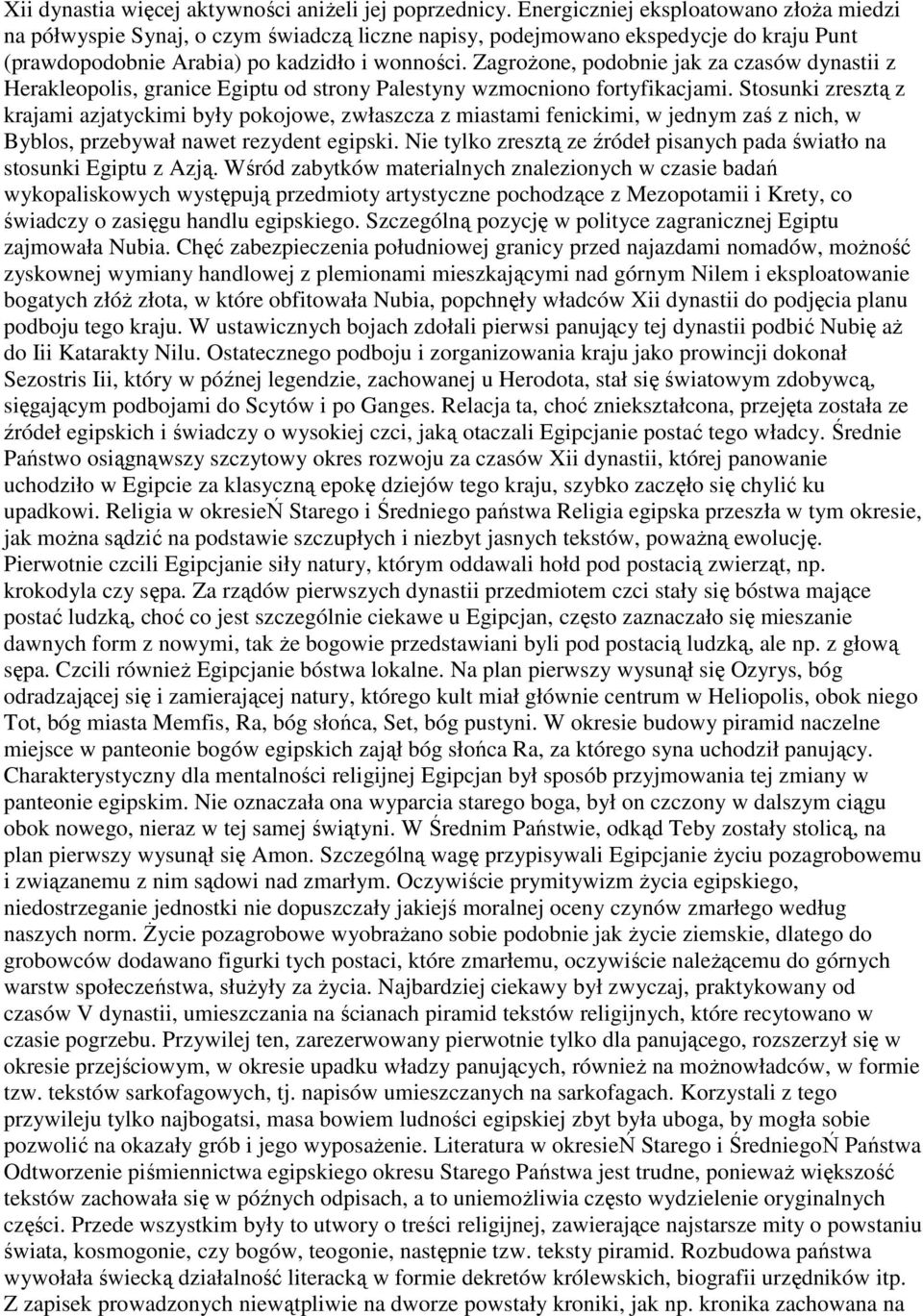 ZagroŜone, podobnie jak za czasów dynastii z Herakleopolis, granice Egiptu od strony Palestyny wzmocniono fortyfikacjami.