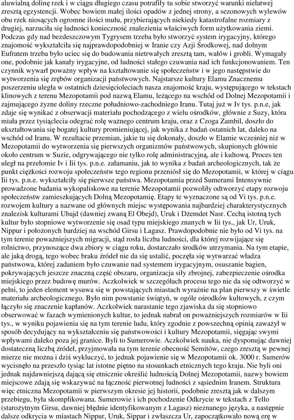 konieczność znalezienia właściwych form uŝytkowania ziemi.