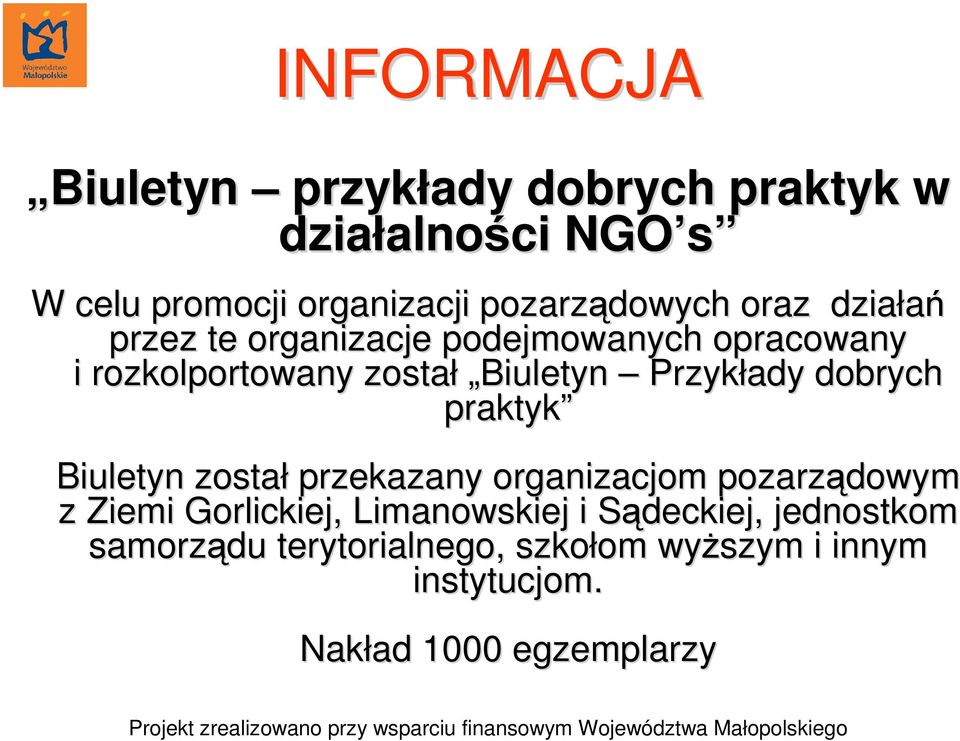 Przykłady dobrych praktyk Biuletyn został przekazany organizacjom pozarządowym z Ziemi Gorlickiej,