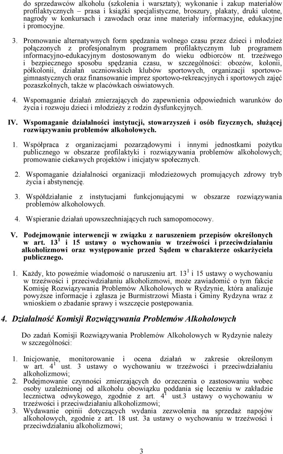 Promowanie alternatywnych form spędzania wolnego czasu przez dzieci i młodzież połączonych z profesjonalnym programem profilaktycznym lub programem informacyjno-edukacyjnym dostosowanym do wieku