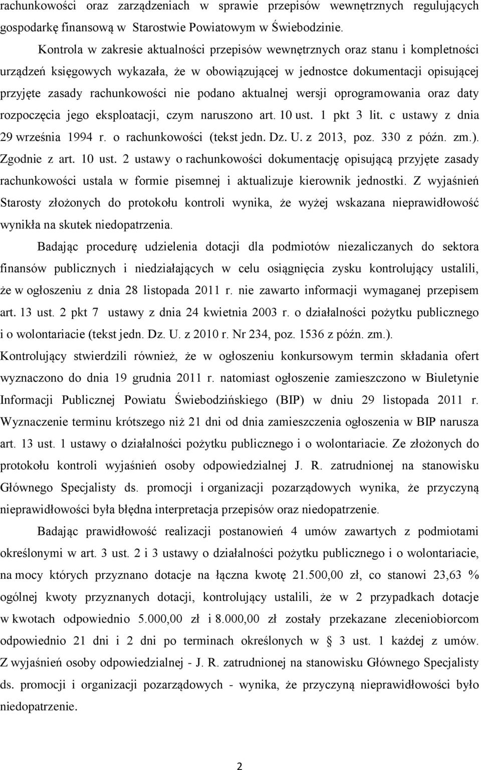 podano aktualnej wersji oprogramowania oraz daty rozpoczęcia jego eksploatacji, czym naruszono art. 10 ust. 1 pkt 3 lit. c ustawy z dnia 29 września 1994 r. o rachunkowości (tekst jedn. Dz. U.
