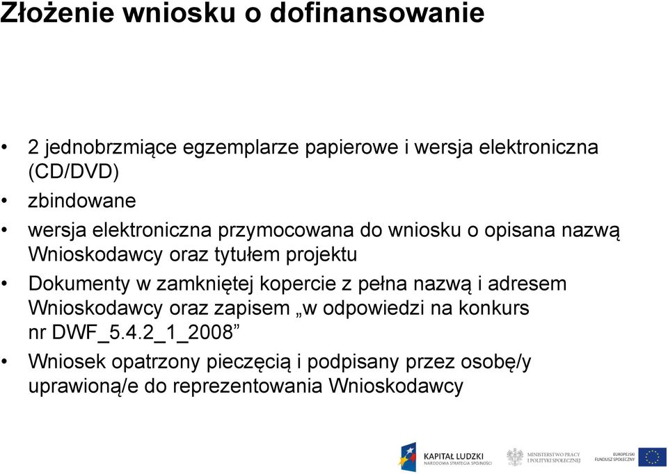 Dokumenty w zamkniętej kopercie z pełna nazwą i adresem Wnioskodawcy oraz zapisem w odpowiedzi na konkurs nr