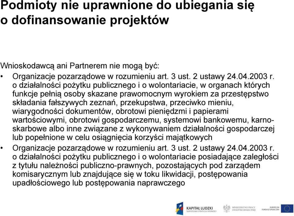 wiarygodności dokumentów, obrotowi pieniędzmi i papierami wartościowymi, obrotowi gospodarczemu, systemowi bankowemu, karnoskarbowe albo inne związane z wykonywaniem działalności gospodarczej lub