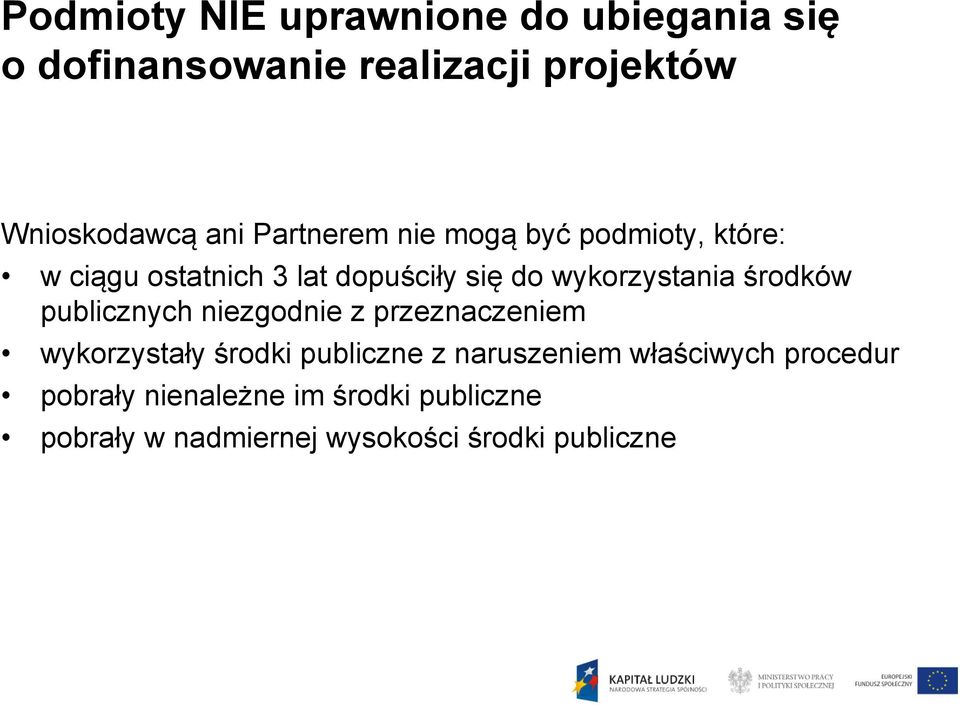 środków publicznych niezgodnie z przeznaczeniem wykorzystały środki publiczne z naruszeniem