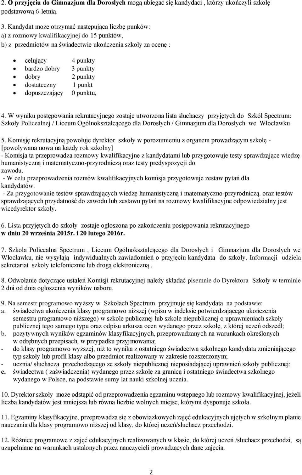 dobry 2 punkty dostateczny 1 punkt dopuszczający 0 punktu, 4.