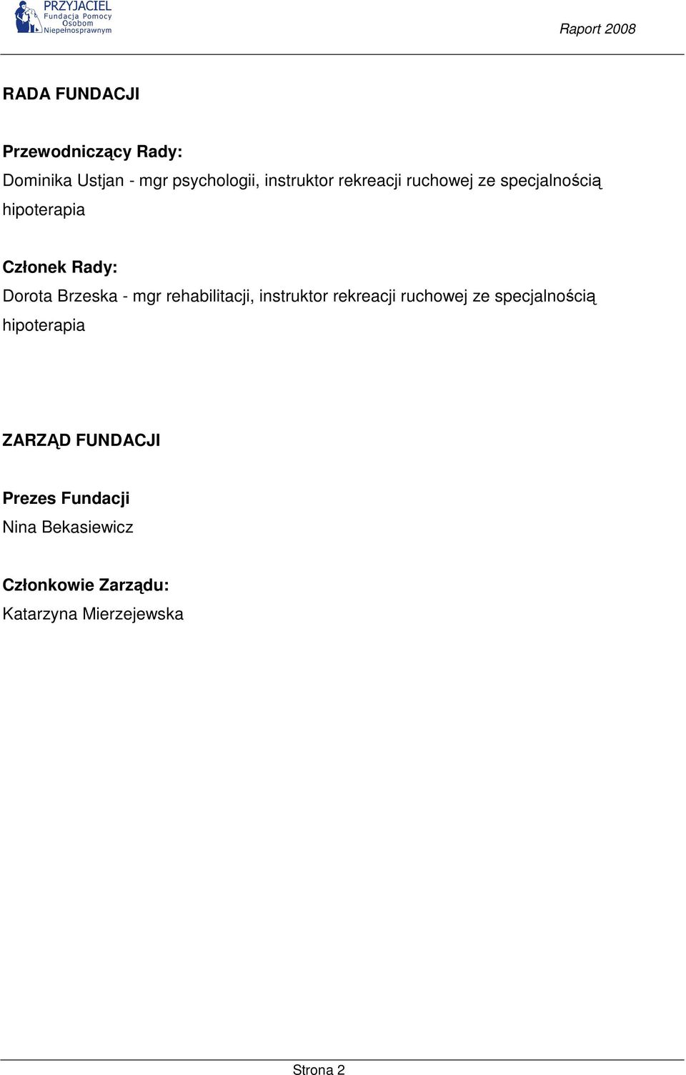 rehabilitacji, instruktor rekreacji ruchowej ze specjalnością hipoterapia ZARZĄD