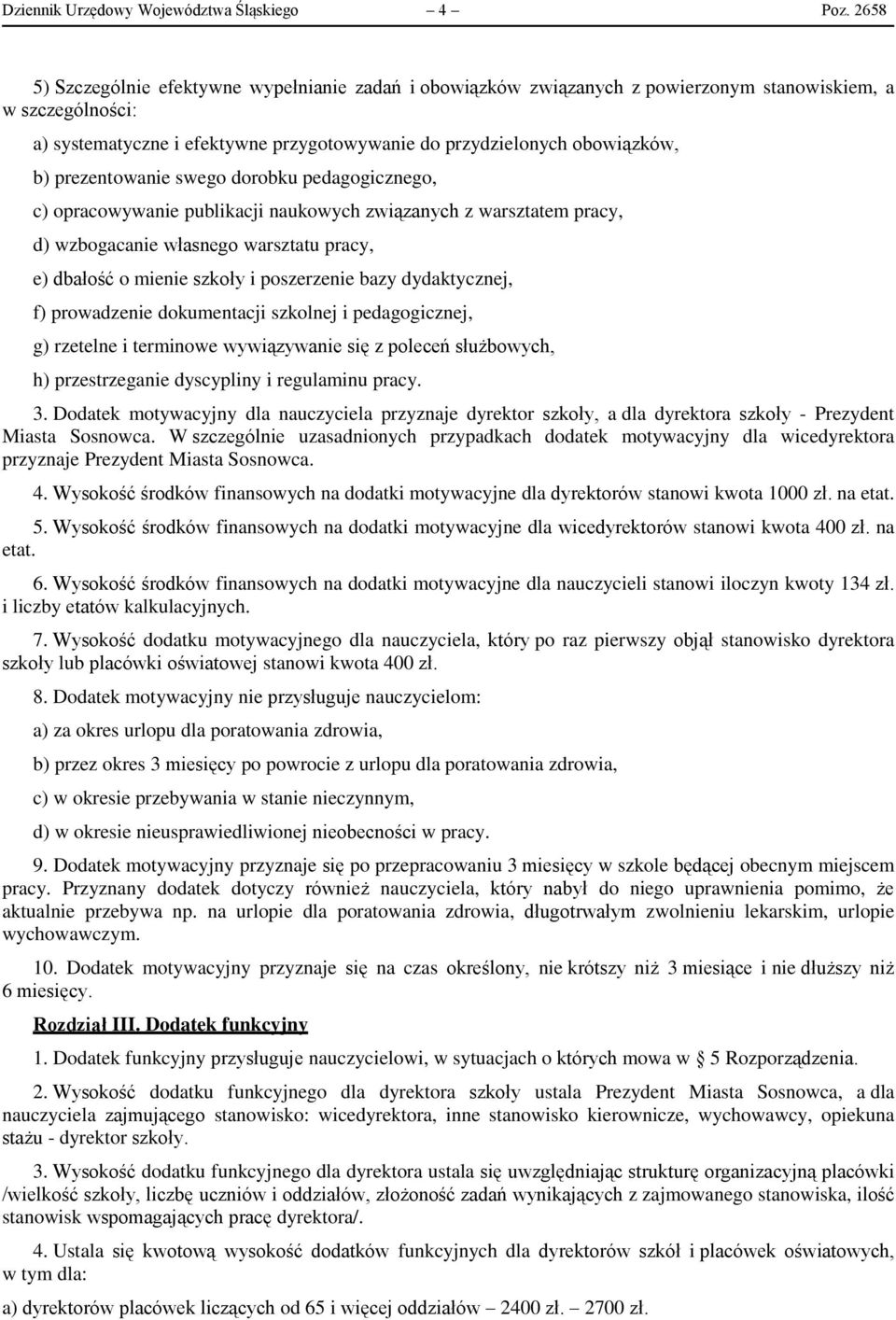 prezentowanie swego dorobku pedagogicznego, c) opracowywanie publikacji naukowych związanych z warsztatem pracy, d) wzbogacanie własnego warsztatu pracy, e) dbałość o mienie szkoły i poszerzenie bazy