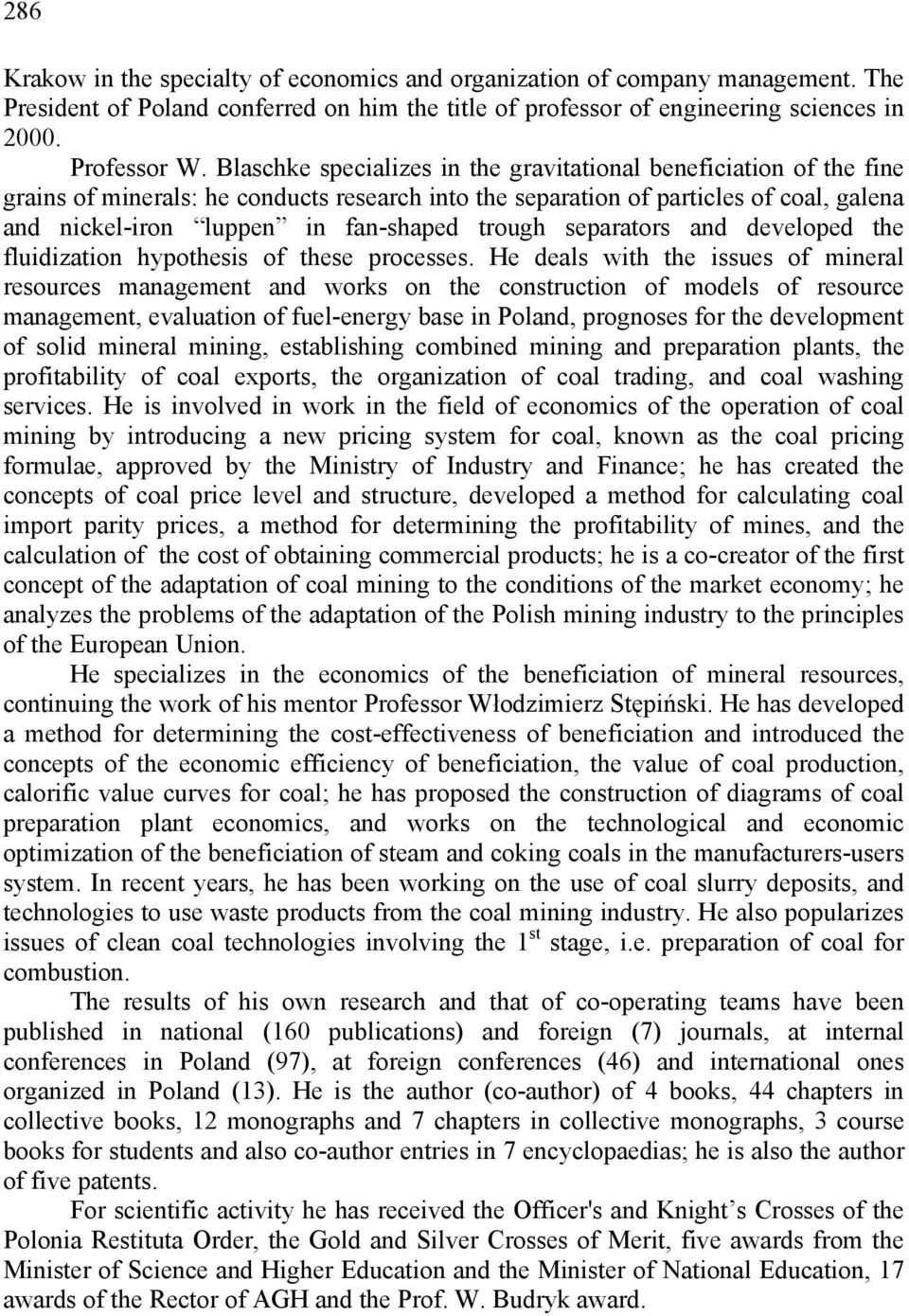trough separators and developed the fluidization hypothesis of these processes.