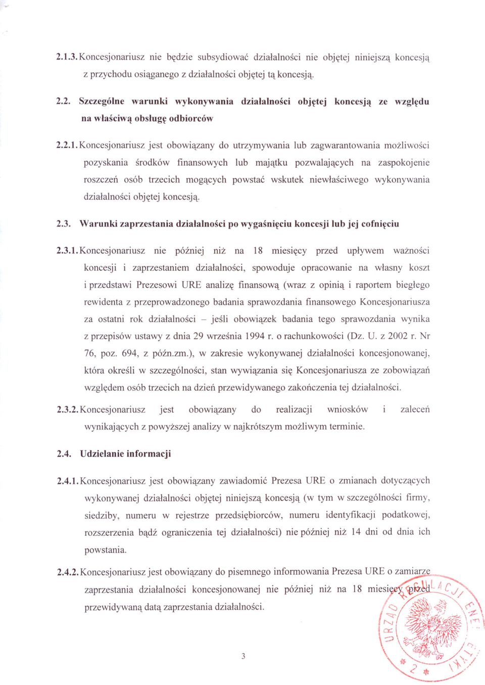 powstac wskutek niewlasciwego wykonywania dzialalnosci obj~tej koncesj'l. 2.3. Warunki zaprzestania dzialalnosci po wygasnifciu koncesji lub jej cofnifciu 2.3.1.