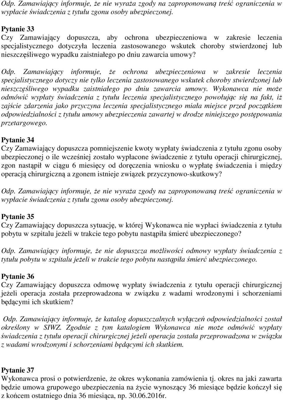 zaistniałego po dniu zawarcia umowy? Odp.