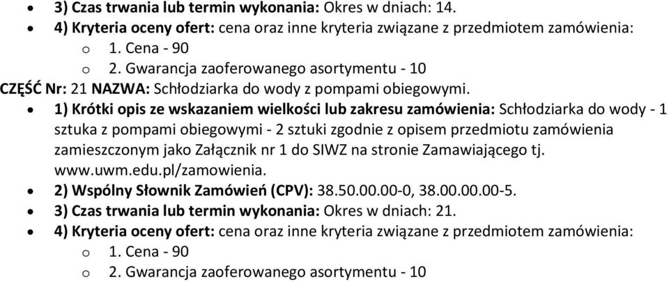 Schłodziarka do wody - 1 sztuka z pompami obiegowymi - 2 sztuki zgodnie z