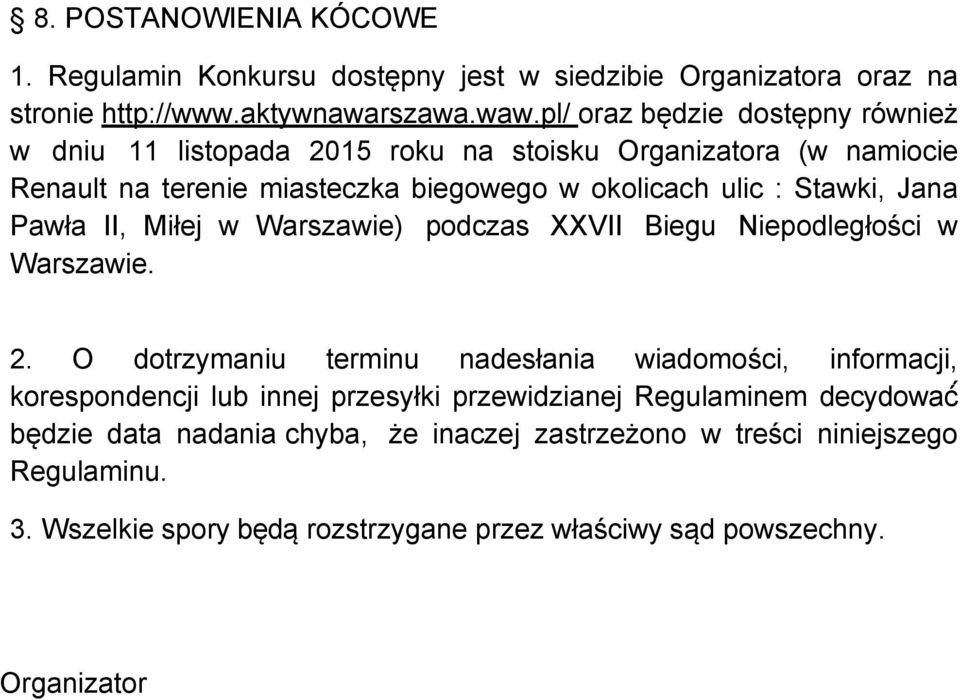 Jana Pawła II, Miłej w Warszawie) podczas XXVII Biegu Niepodległości w Warszawie. 2.