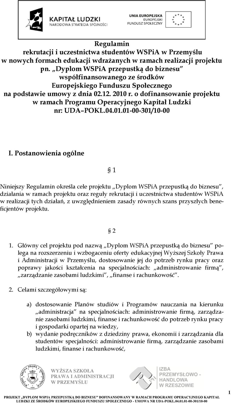 o dofinansowanie projektu w ramach Programu Operacyjnego Kapitał Ludzki nr: UDA POKL.04.01.01-00-301/10-00 I.