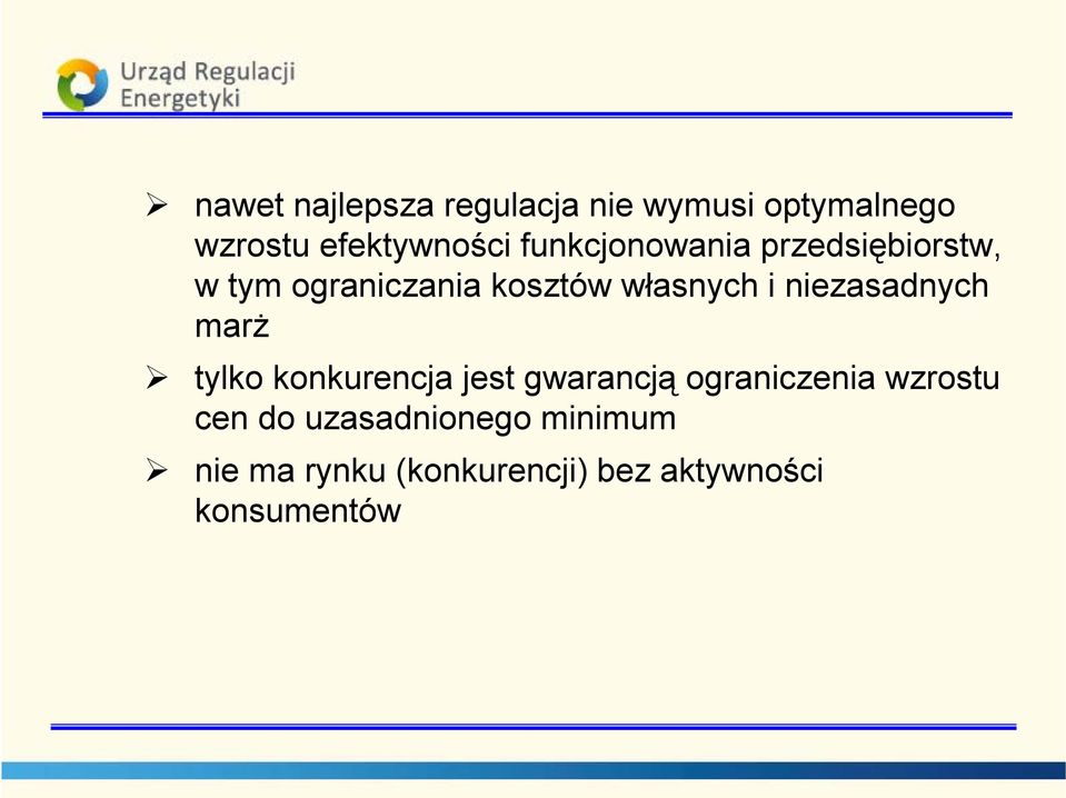 niezasadnych marż tylko konkurencja jest gwarancją ograniczenia wzrostu