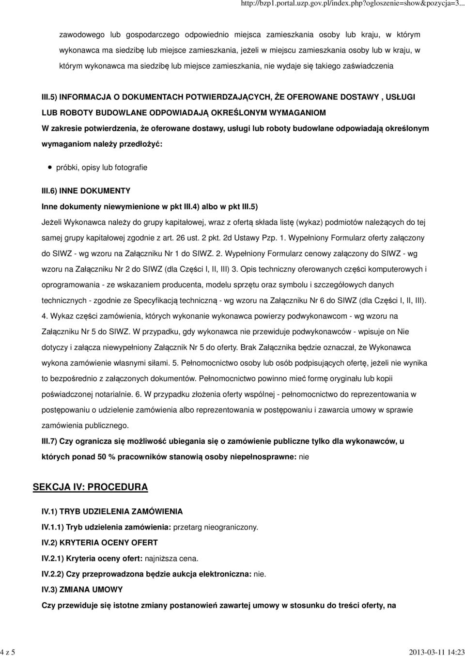 5) INFORMACJA O DOKUMENTACH POTWIERDZAJĄCYCH, ŻE OFEROWANE DOSTAWY, USŁUGI LUB ROBOTY BUDOWLANE ODPOWIADAJĄ OKREŚLONYM WYMAGANIOM W zakresie potwierdzenia, że oferowane dostawy, usługi lub roboty