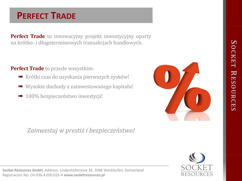 Perfect Trade to przede wszystkim: Krótki czas do uzyskania pierwszych zysków!