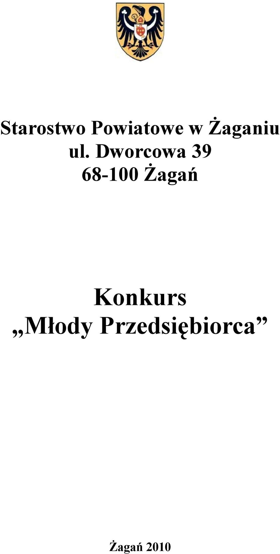 Dworcowa 39 68-100 Żagań