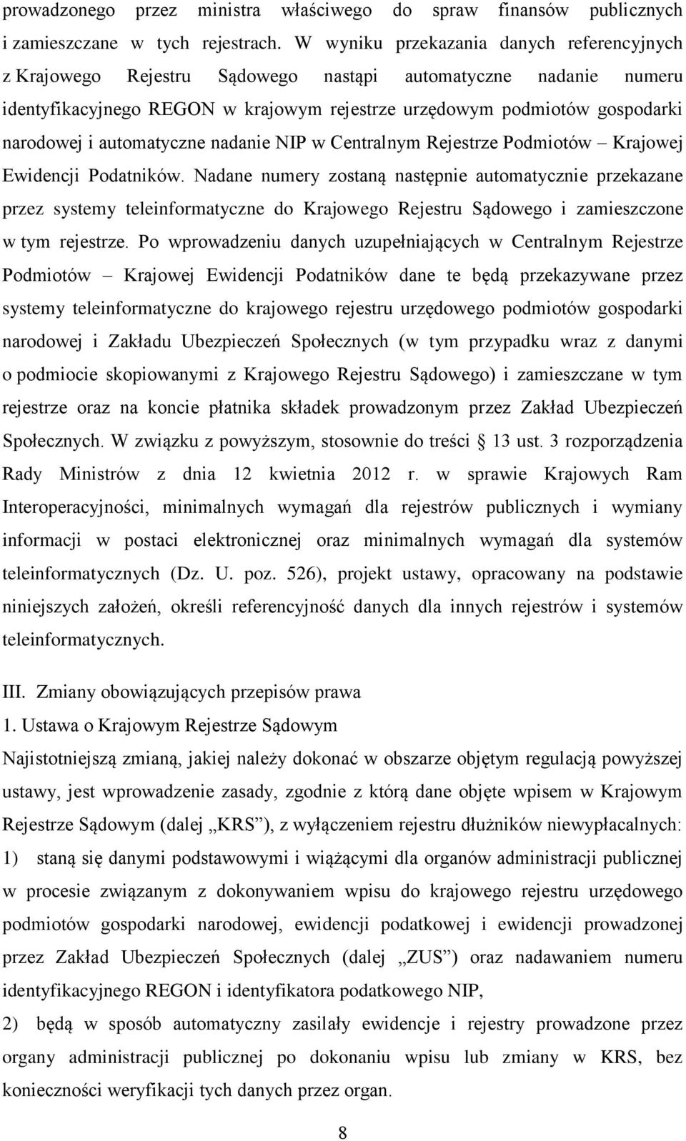 automatyczne nadanie NIP w Centralnym Rejestrze Podmiotów Krajowej Ewidencji Podatników.