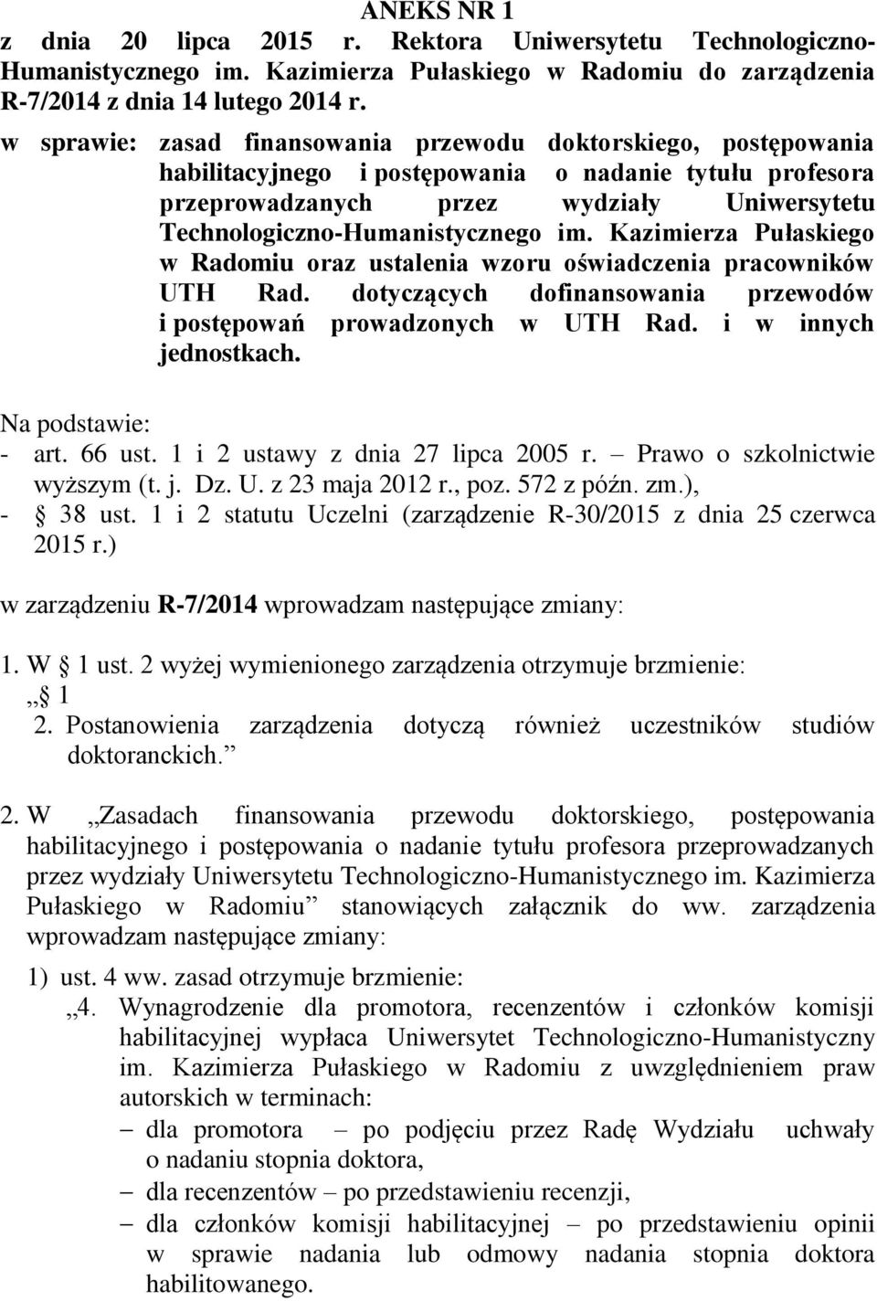 im. Kazimierza Pułaskiego w Radomiu oraz ustalenia wzoru oświadczenia pracowników UTH Rad. dotyczących dofinansowania przewodów i postępowań prowadzonych w UTH Rad. i w innych jednostkach.