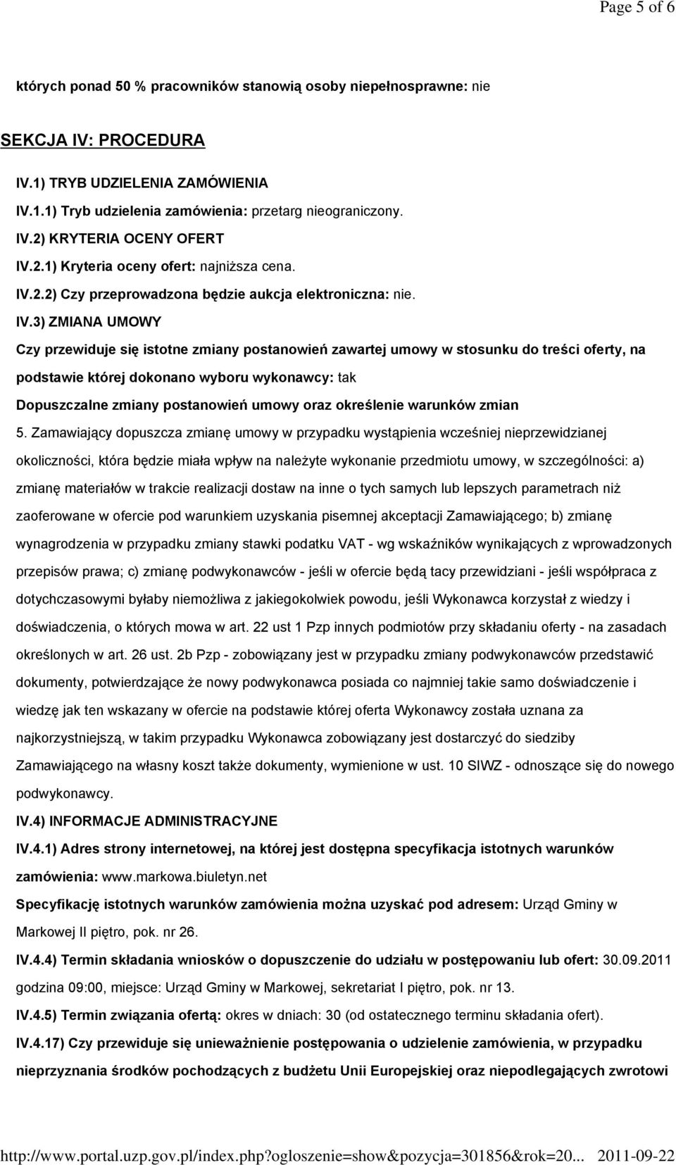 2.2) Czy przeprowadzona będzie aukcja elektroniczna: nie. IV.