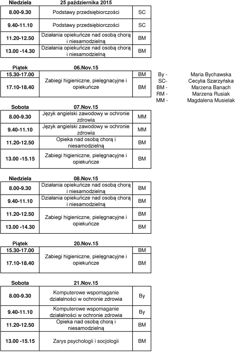 Nov.15 Maria chawska Niedziela 08.Nov.15 Piątek 20.Nov.15 15.30-17.00 17.10-18.