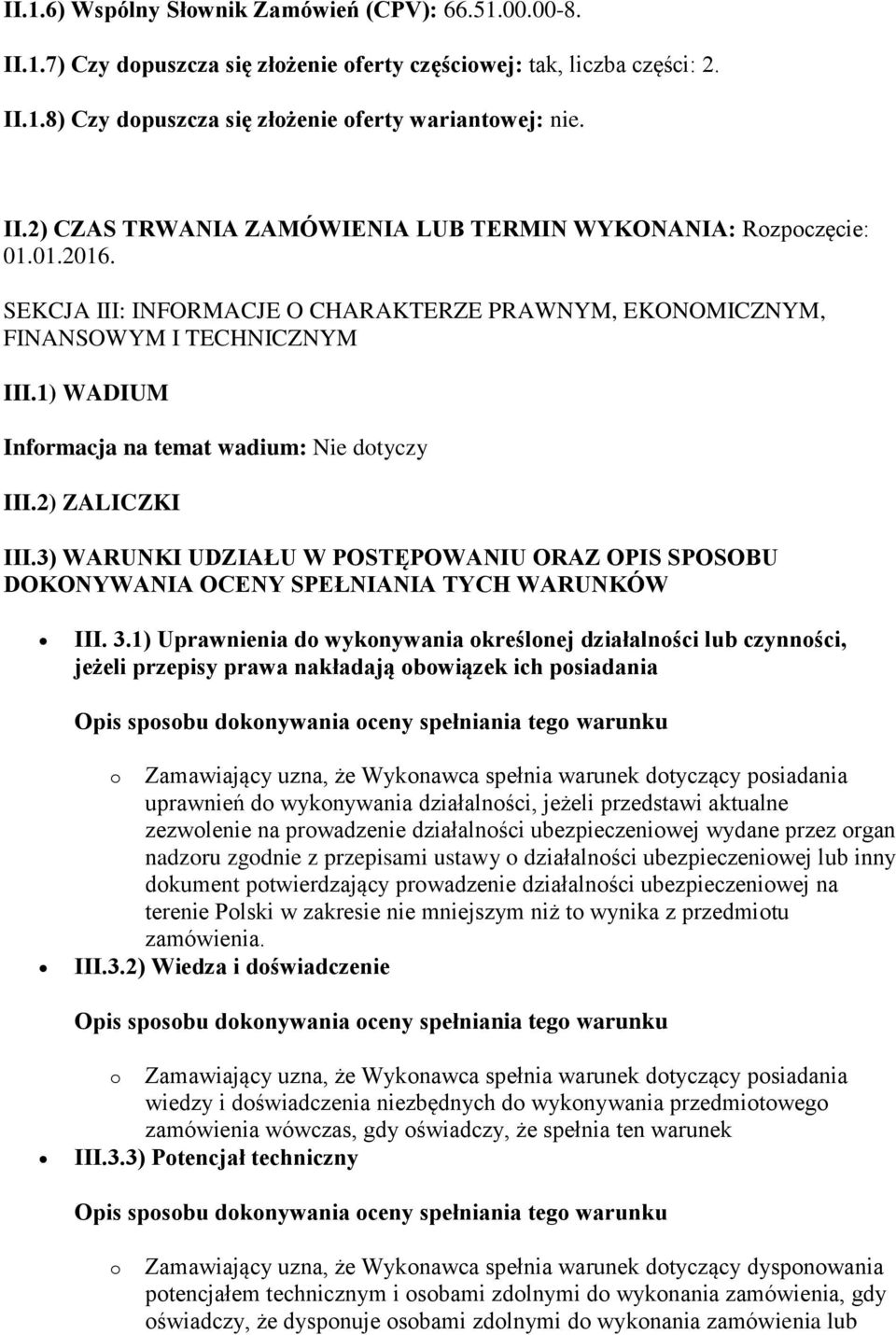 3) WARUNKI UDZIAŁU W POSTĘPOWANIU ORAZ OPIS SPOSOBU DOKONYWANIA OCENY SPEŁNIANIA TYCH WARUNKÓW III. 3.