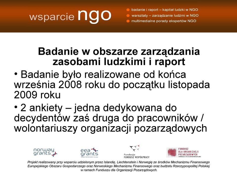 początku listopada 2009 roku 2 ankiety jedna dedykowana do