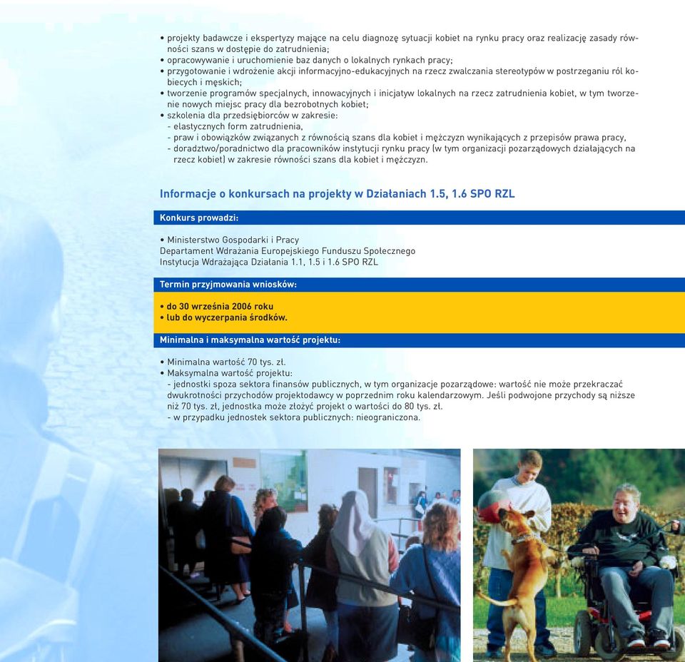 innowacyjnych i inicjatyw lokalnych na rzecz zatrudnienia kobiet, w tym tworzenie nowych miejsc pracy dla bezrobotnych kobiet; szkolenia dla przedsi biorców w zakresie: - elastycznych form