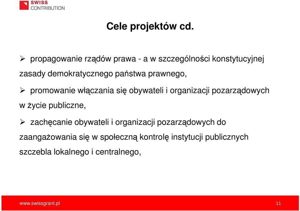 prawnego, promowanie włączania się obywateli i organizacji pozarządowych w życie publiczne,