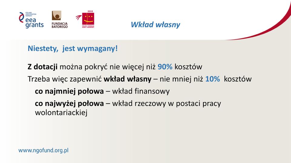 zapewnić wkład własny nie mniej niż 10% kosztów co najmniej