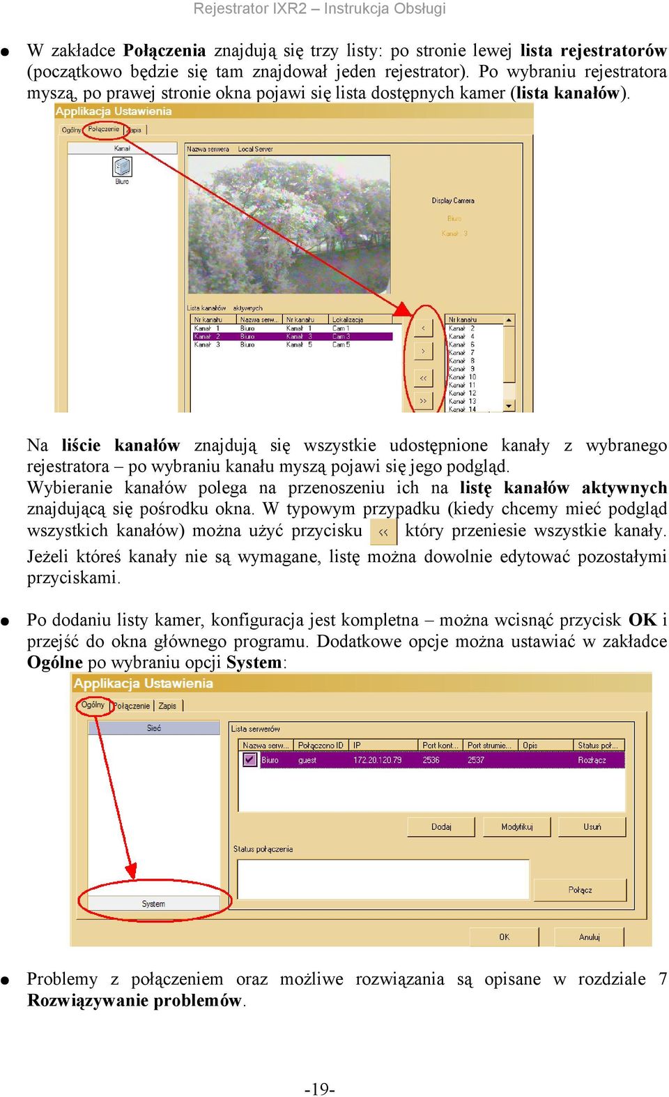 kanałów polega na przenoszeniu ich na listę kanałów aktywnych znajdującą się pośrodku okna W typowym przypadku (kiedy chcemy mieć podgląd wszystkich kanałów) można użyć przycisku który przeniesie