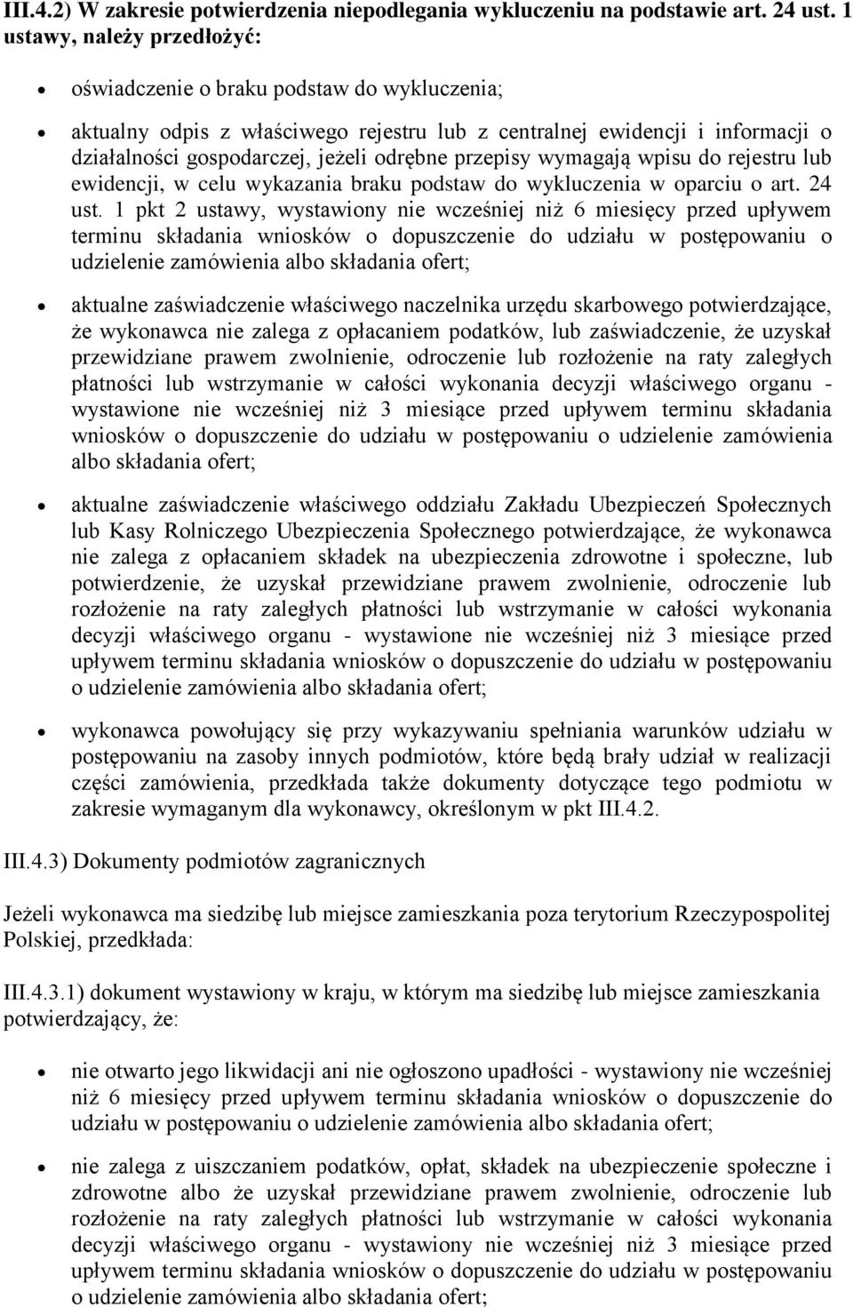 przepisy wymagają wpisu do rejestru lub ewidencji, w celu wykazania braku podstaw do wykluczenia w oparciu o art. 24 ust.