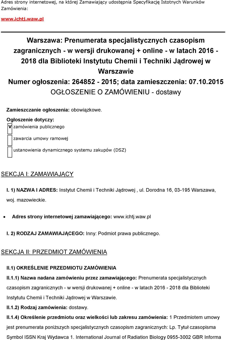 264852-2015; data zamieszczenia: 07.10.2015 OGŁOSZENIE O ZAMÓWIENIU - dstawy Zamieszczanie głszenia: bwiązkwe.