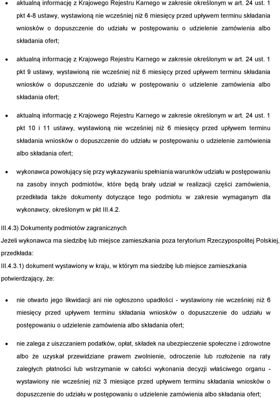 wystawiną nie wcześniej niż 6 miesięcy przed upływem terminu składania wnisków dpuszczenie d udziału w pstępwaniu udzielenie zamówienia alb składania fert;  1 pkt 10 i 11 ustawy, wystawiną nie