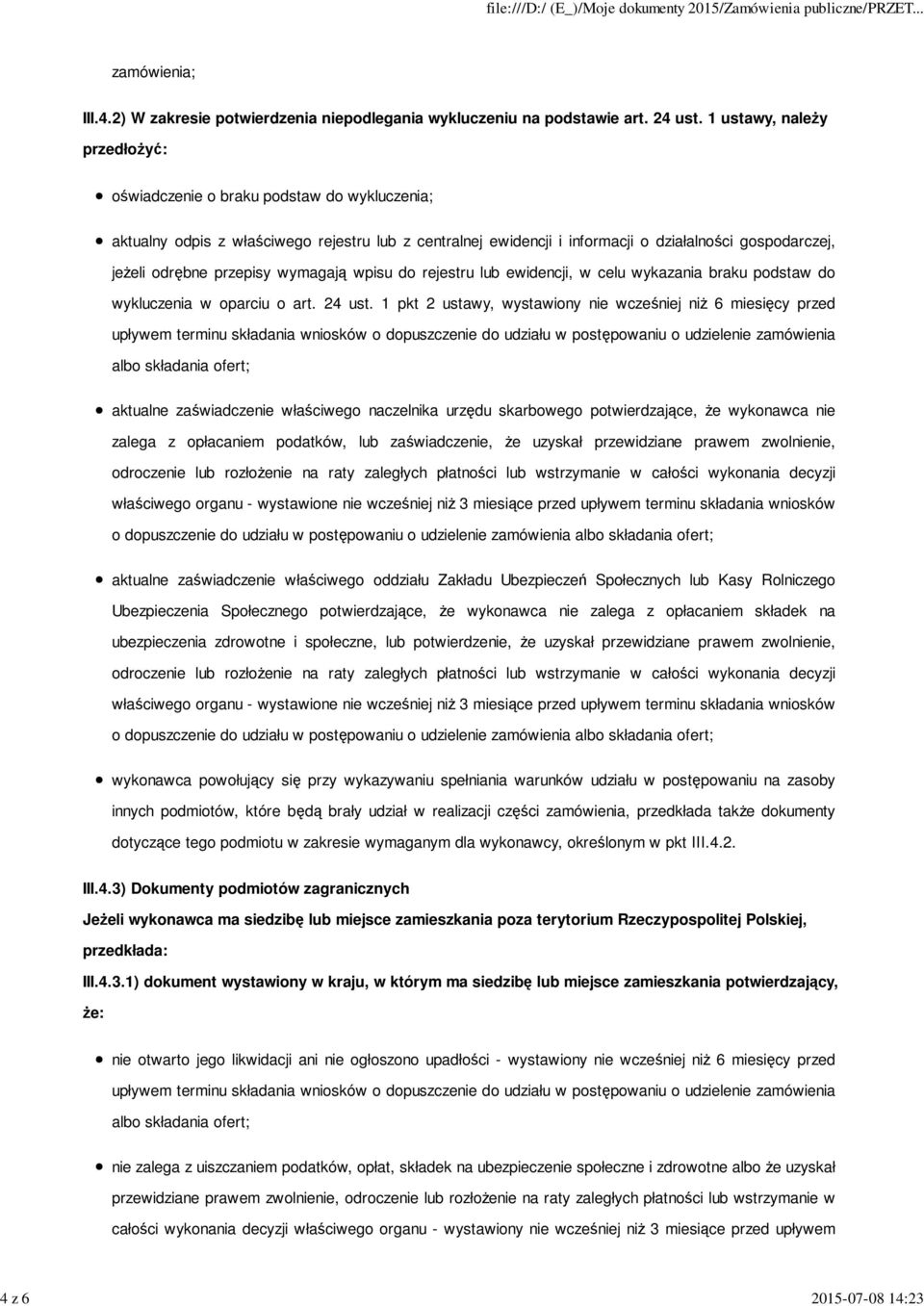 przepisy wymagają wpisu do rejestru lub ewidencji, w celu wykazania braku podstaw do wykluczenia w oparciu o art. 24 ust.