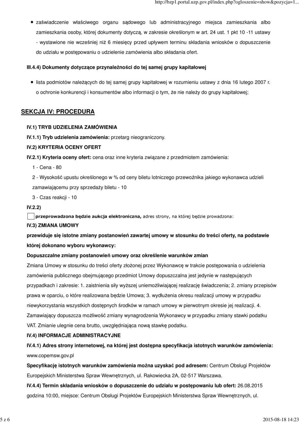 4) Dokumenty dotyczące przynależności do tej samej grupy kapitałowej lista podmiotów należących do tej samej grupy kapitałowej w rozumieniu ustawy z dnia 16 lutego 2007 r.