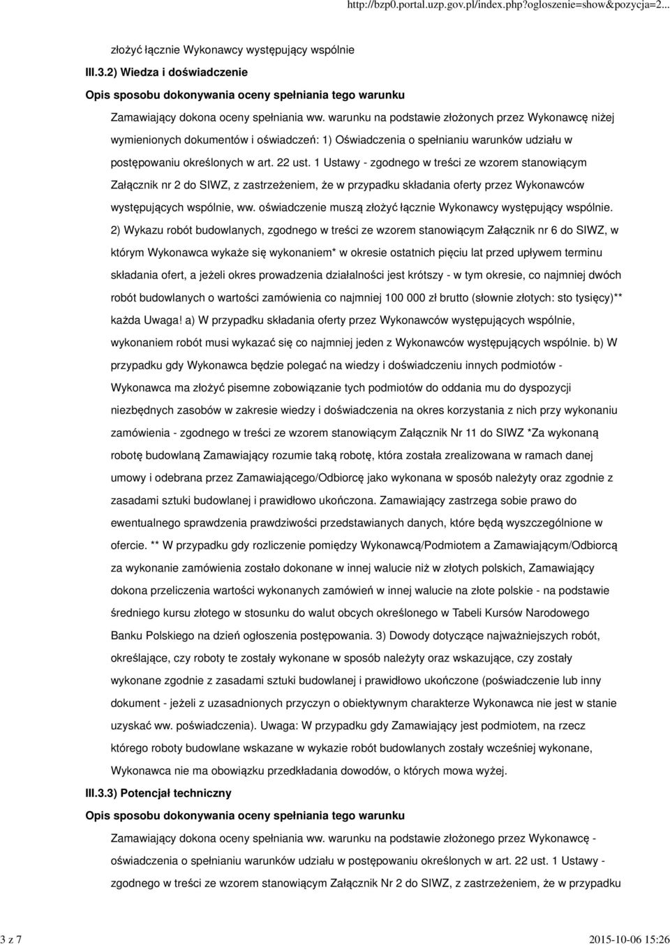 1 Ustawy - zgodnego w treści ze wzorem stanowiącym Załącznik nr 2 do SIWZ, z zastrzeżeniem, że w przypadku składania oferty przez Wykonawców występujących wspólnie, ww.