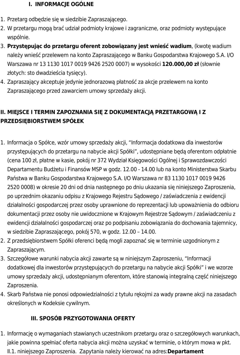 I/O Warszawa nr 13 1130 1017 0019 9426 2520 0007) w wysokości 120.000,00 zł (słownie złotych: sto dwadzieścia tysięcy).