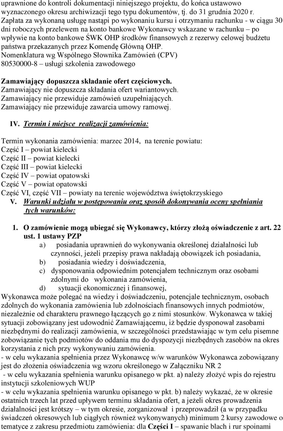środków finansowych z rezerwy celowej budżetu państwa przekazanych przez Komendę Główną OHP.