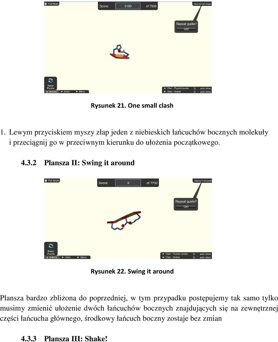 ułożenia początkowego. 4.3.2 Plansza II: Swing it around Rysunek 22.