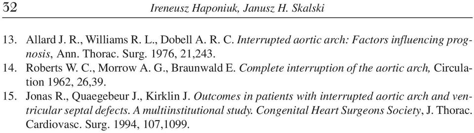 Complete interruption of the aortic arch, Circulation 1962, 26,39. 15. Jonas R., Quaegebeur J., Kirklin J.