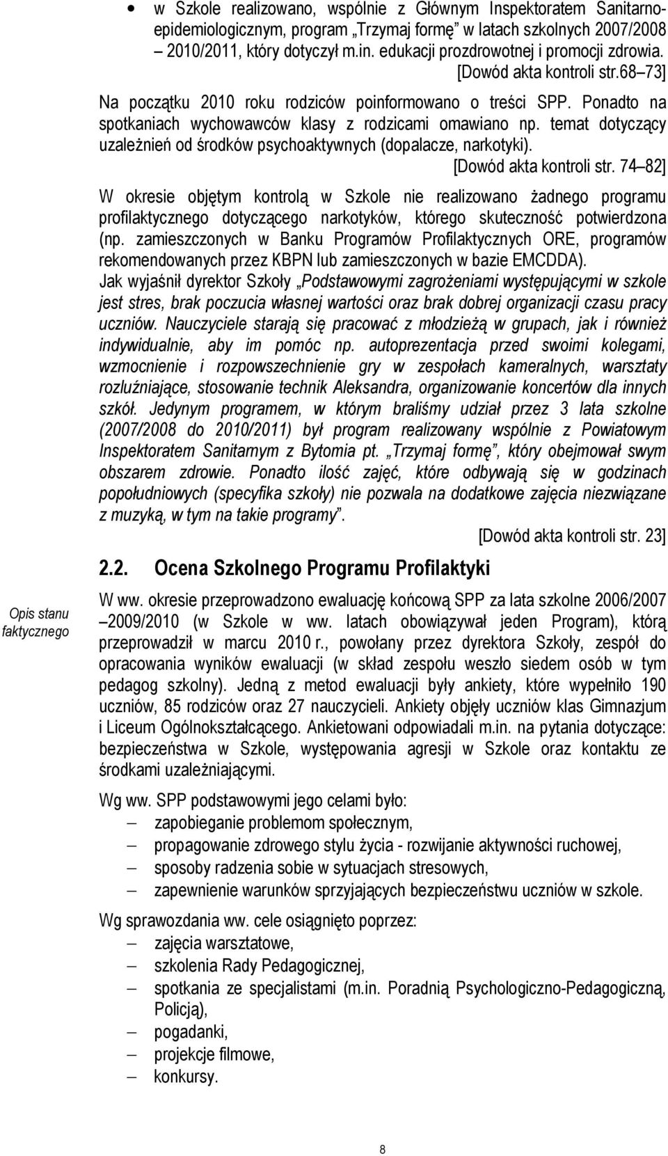 temat dotyczący uzaleŝnień od środków psychoaktywnych (dopalacze, narkotyki). [Dowód akta kontroli str.