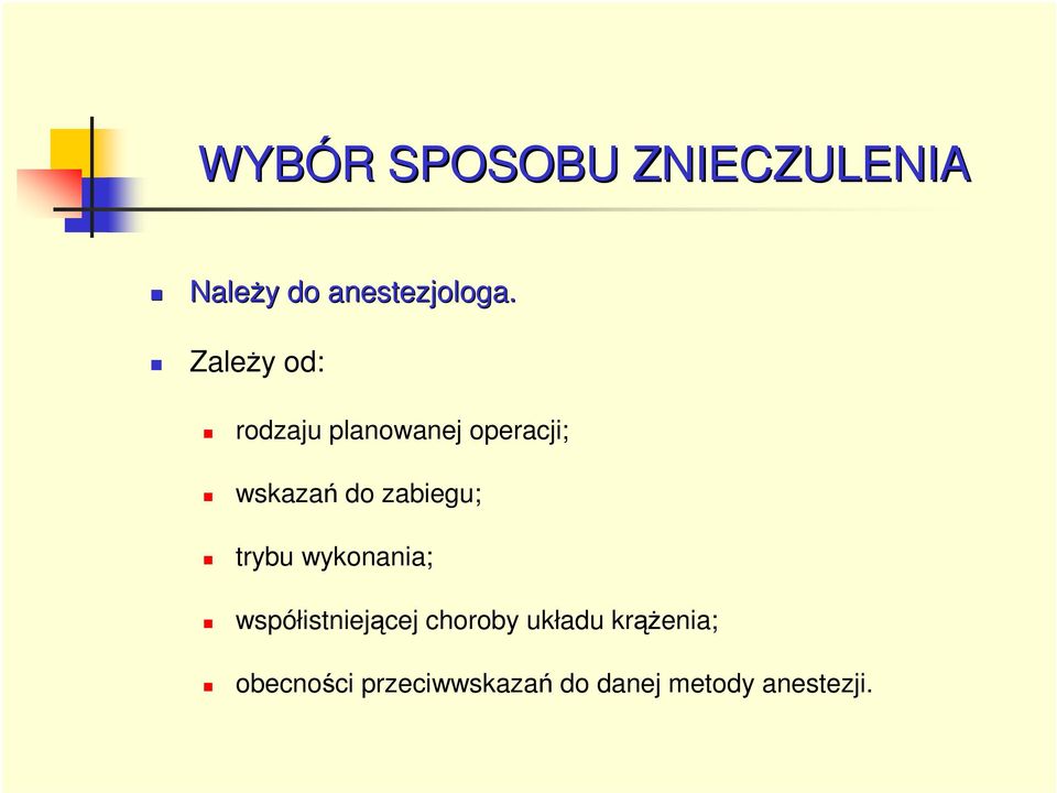 zabiegu; trybu wykonania; współistniejącej choroby